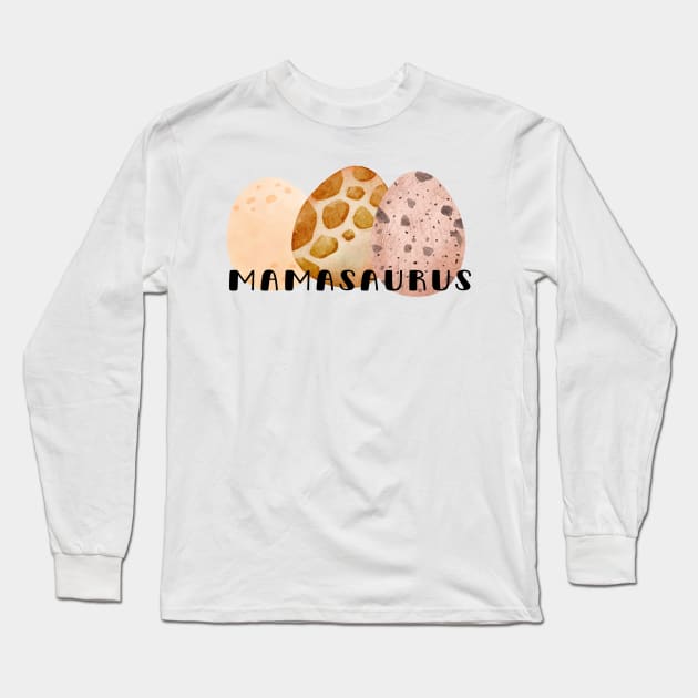 mamasaurus Long Sleeve T-Shirt by That I Like